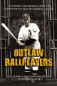 The Outlaw Ballplayers Book Image